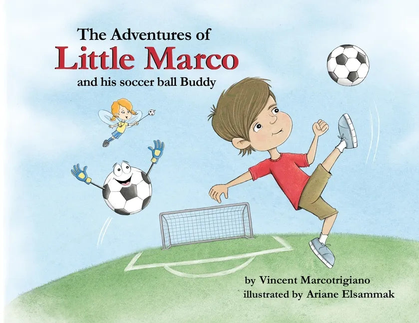 The Adventures of Little Marco and His Soccer Ball Buddy - Paperback