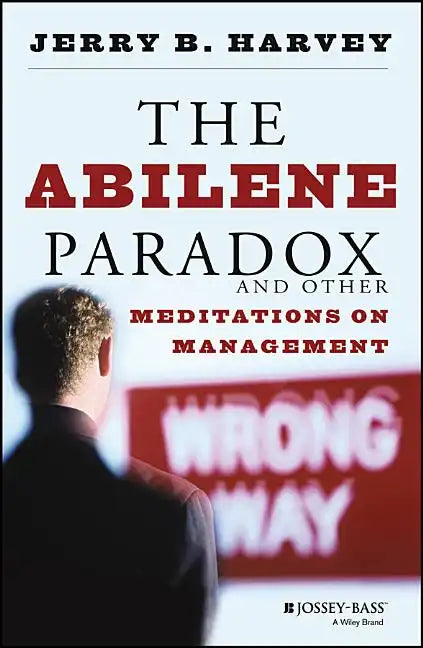 The Abilene Paradox and Other Meditations on Management - Paperback