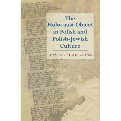 The Holocaust Object in Polish and Polish-Jewish Culture - Hardcover