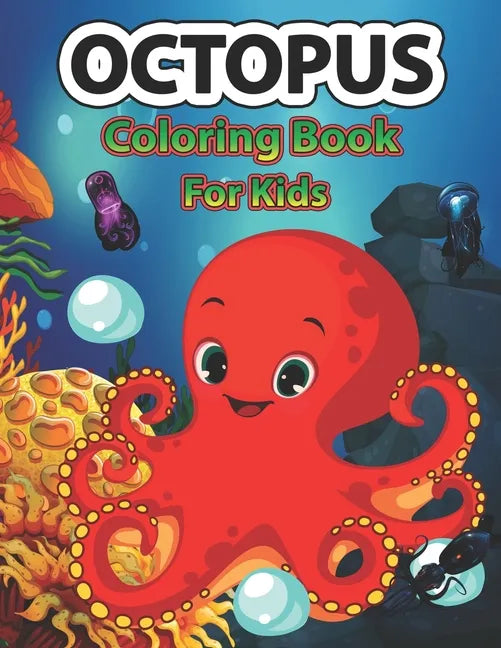 Octopus coloring book for kids: A Cute Octopus Coloring Pages for Kids, Teenagers, Toddlers, Tweens, Boys, Girls - Paperback