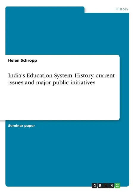 India's Education System. History, current issues and major public initiatives - Paperback