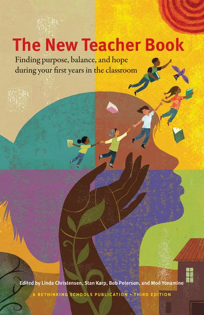 The New Teacher Book: Finding Purpose, Balance, and Hope During Your First Years in the Classroom - Paperback