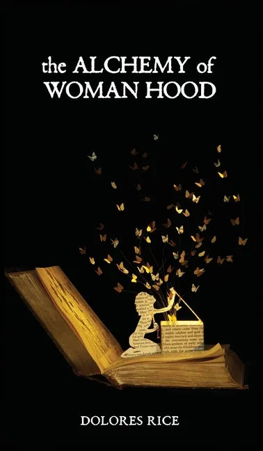 The Alchemy of Womanhood - Hardcover