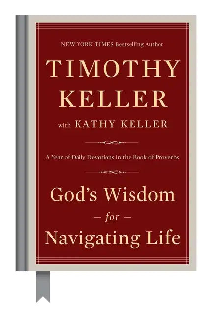 God's Wisdom for Navigating Life: A Year of Daily Devotions in the Book of Proverbs - Hardcover