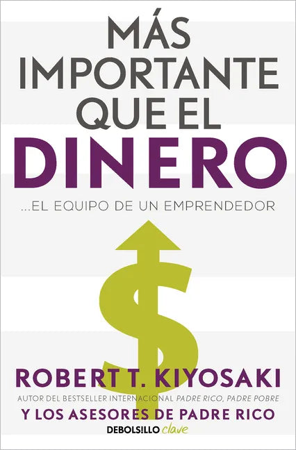 Más Importante Que El Dinero. El Equipo de Un Emprendedor / More Important Than Money - Paperback