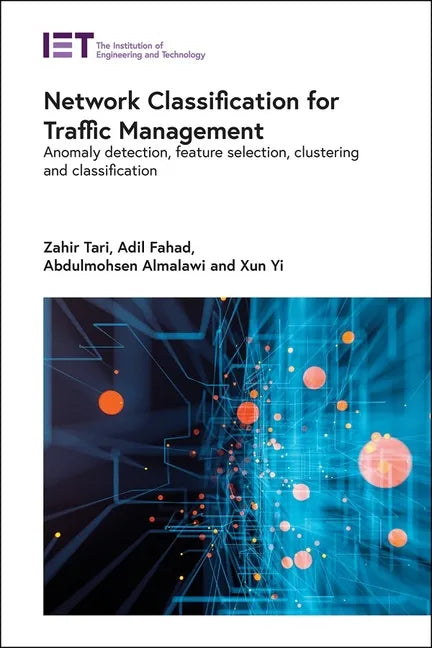 Network Classification for Traffic Management: Anomaly Detection, Feature Selection, Clustering and Classification - Hardcover