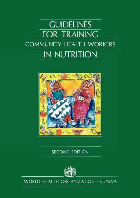 Guidelines for Training Community Health Workers in Nutrition - Paperback
