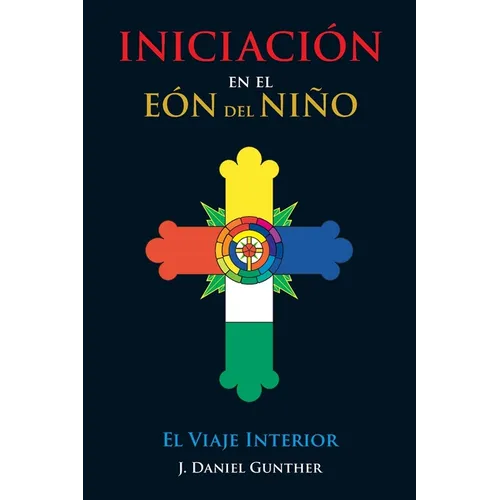 INICIACIÓN En el Eón del Niño: El Viaje Interior - Paperback