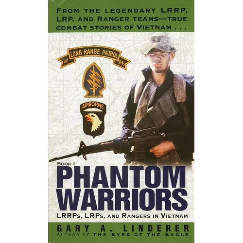 Phantom Warriors: Book I: LRRPs, LRPs, and Rangers in Vietnam - Paperback
