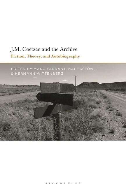 J.M. Coetzee and the Archive: Fiction, Theory, and Autobiography - Paperback