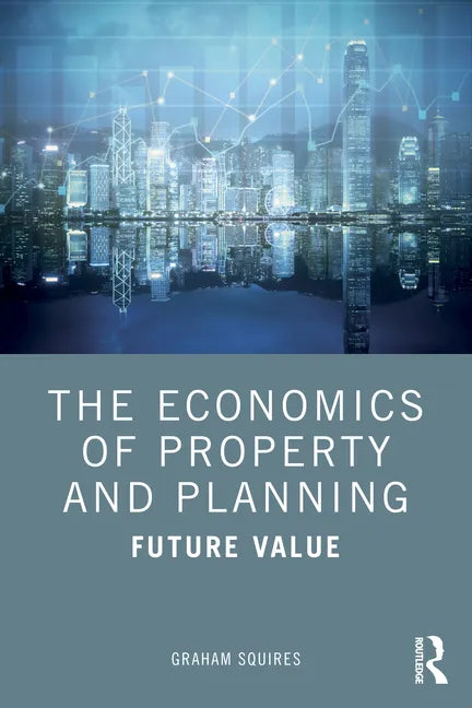 The Economics of Property and Planning: Future Value - Paperback