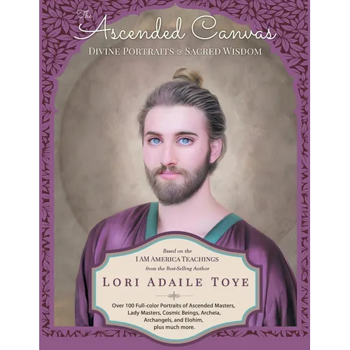 The Ascended Canvas: Divine Portraits & Sacred Wisdom - Paperback