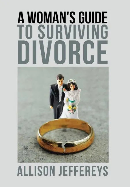 A Woman's Guide to Surviving Divorce - Hardcover