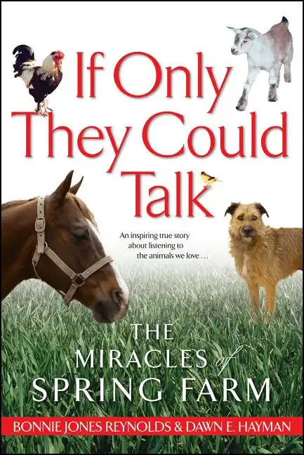 If Only They Could Talk: The Miracles of Spring Farm - Paperback