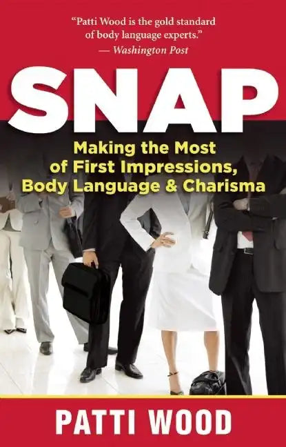 Snap: Making the Most of First Impressions, Body Language & Charisma - Paperback