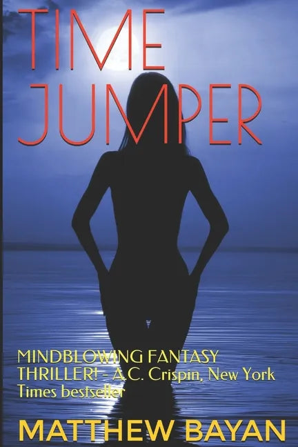 Time Jumper: MINDBLOWING FANTASY THRILLER! - A.C. Crispin, New York Times bestseller - Paperback