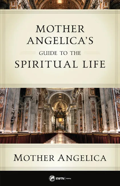 Mother Angelica's Guide to the Spiritual Life - Paperback