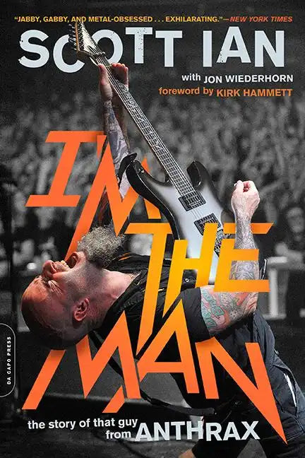 I'm the Man: The Story of That Guy from Anthrax - Paperback