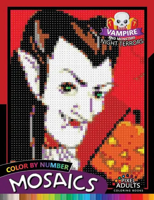 Vampire and Monsters Night Terrors Mosaic: Pixel Adults Coloring Books Color by Number Halloween Theme - Paperback