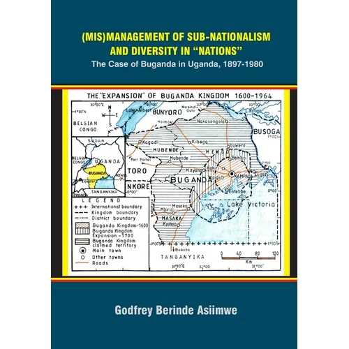 (Mis)Management of Sub-Nationalism and Diversity in "Nations": The Case of Buganda in Uganda, 1897-1980 - Paperback