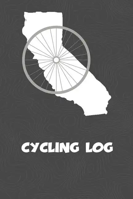 Cycling Log: California Cycling Log for tracking and monitoring your workouts and progress towards your bicycling goals. A great fi - Paperback