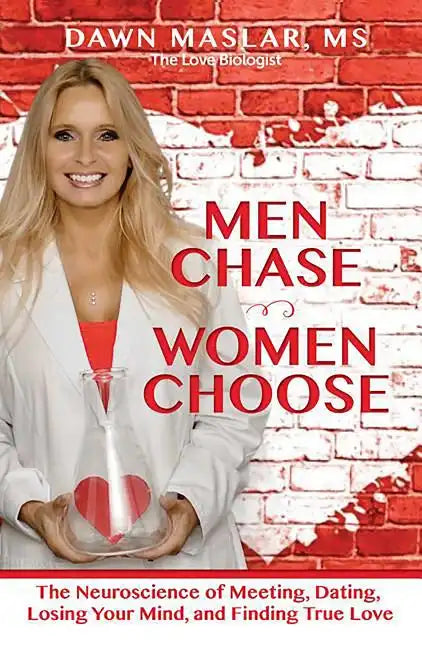 Men Chase, Women Choose: The Neuroscience of Meeting, Dating, Losing Your Mind, and Finding True Love - Paperback