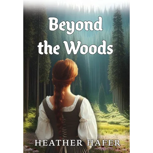 Beyond the Woods - Hardcover