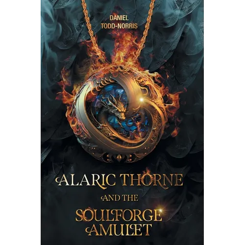 Alaric Thorne and the Soulforge Amulet - Paperback