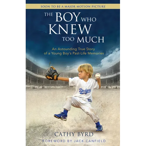 The Boy Who Knew Too Much: An Astounding True Story of a Young Boy's Past-Life Memories - Paperback
