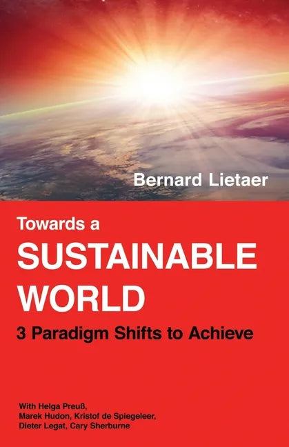Towards a sustainable world: 3 Paradigm shifts - Paperback