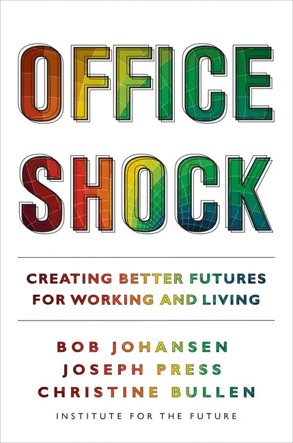 Office Shock: Creating Better Futures for Working and Living - Paperback