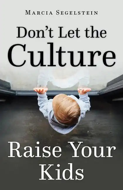Don't Let the Culture Raise Your Kids - Paperback