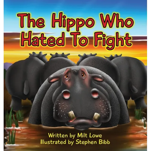 The Hippo Who Hated To Fight - Hardcover