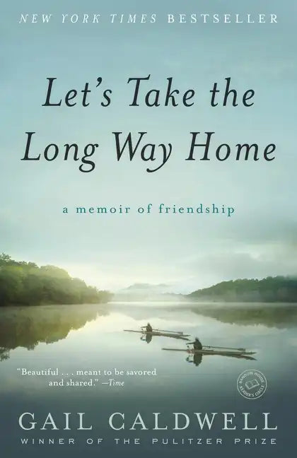 Let's Take the Long Way Home: A Memoir of Friendship - Paperback