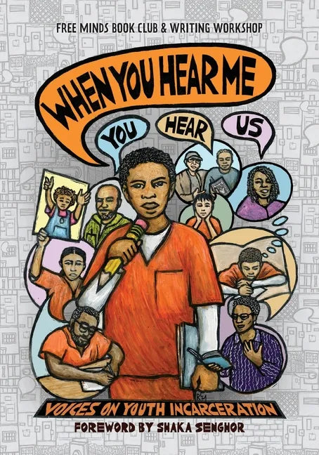 When You Hear Me (You Hear Us): Voices On Youth Incarceration - Paperback