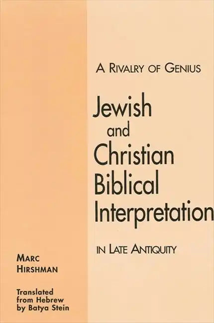 A Rivalry of Genius: Jewish and Christian Biblical Interpretation in Late Antiquity - Paperback