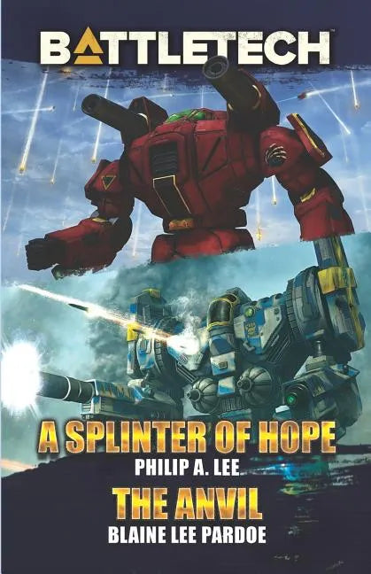 BattleTech: A Splinter of Hope/The Anvil - Paperback