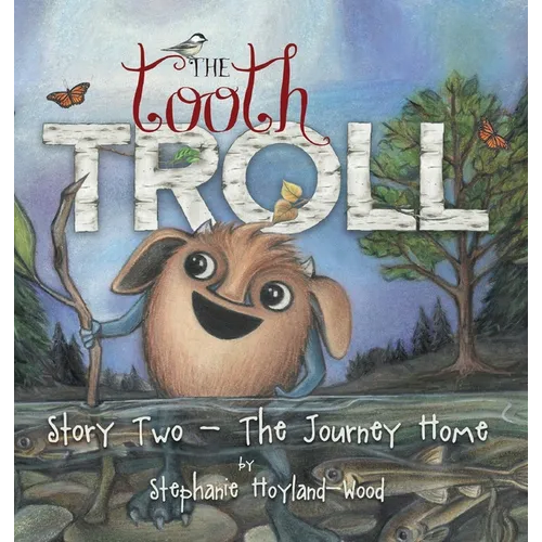 The Tooth Troll - Story Two - The Journey Home - Hardcover