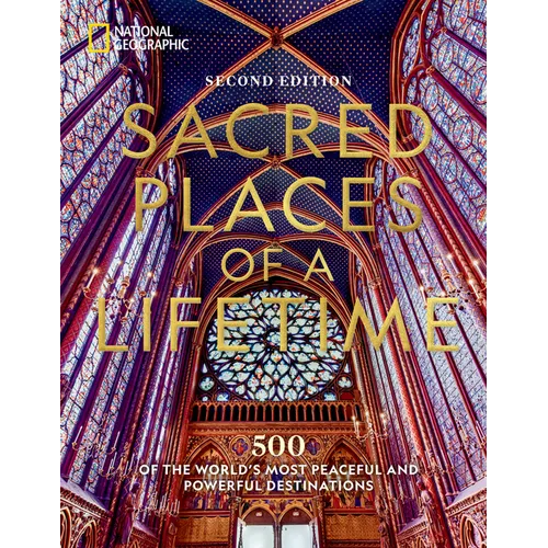 Sacred Places of a Lifetime: 500 of the World's Most Peaceful and Powerful Destinations - Hardcover