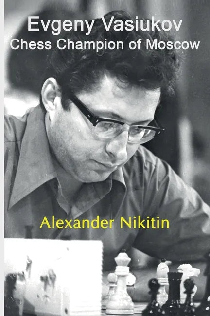 Evgeny Vasiukov, Chess Champion of Moscow - Paperback