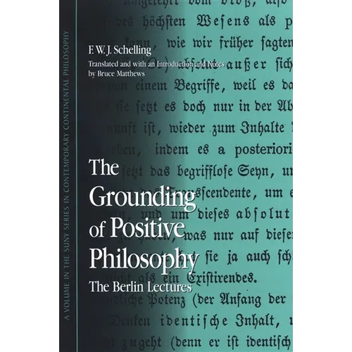 The Grounding of Positive Philosophy: The Berlin Lectures - Paperback