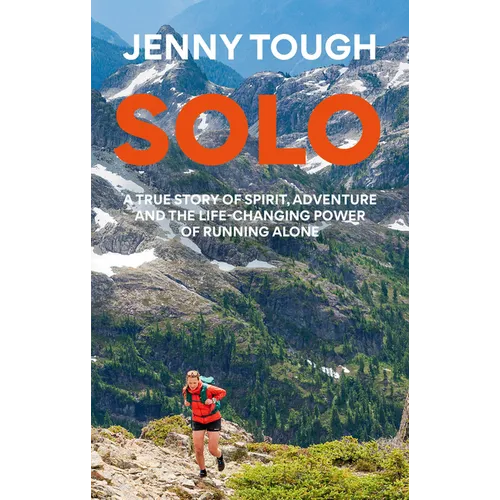Solo: What Running Across Mountains Taught Me about Life - Paperback