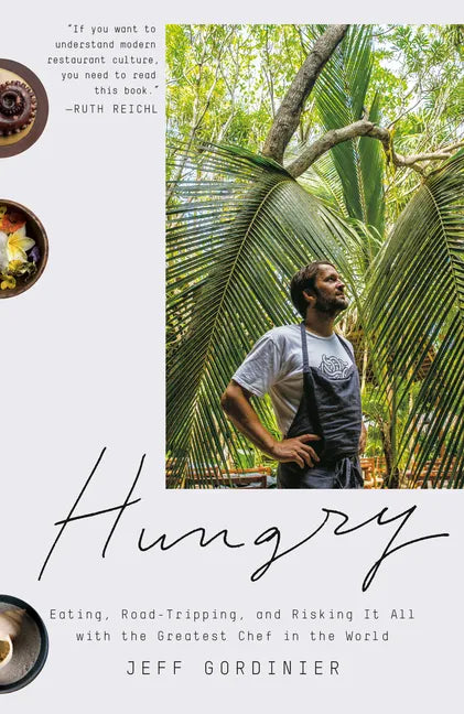 Hungry: Eating, Road-Tripping, and Risking It All with the Greatest Chef in the World - Paperback