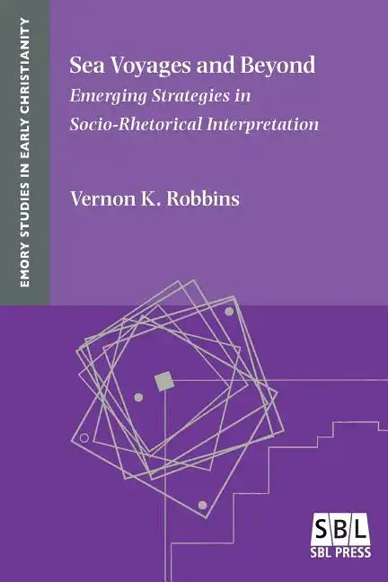 Sea Voyages and Beyond: Emerging Strategies in Socio-Rhetorical Interpretation - Paperback