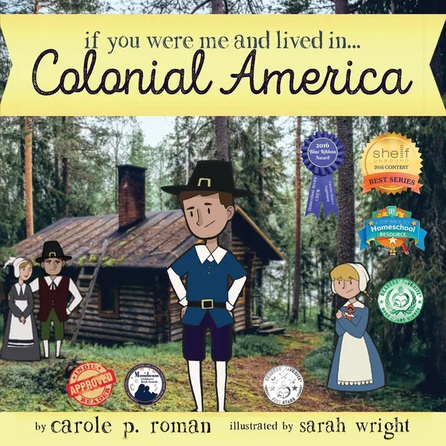 If You Were Me and Lived in... Colonial America: An Introduction to Civilizations Throughout Time - Paperback