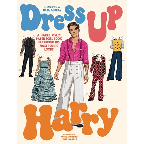 Dress Up Harry: A Harry Styles Paper Doll Book Featuring His Most Iconic Looks - Paperback