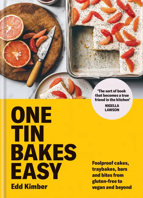 One Tin Bakes Easy: Foolproof Cakes, Traybakes, Bars and Bites from Gluten-Free to Vegan and Beyond - Hardcover