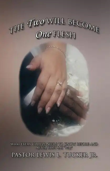 The Two Will Become One Flesh: What Every Couple Needs To Know Before And After They Say "I Do" - Paperback