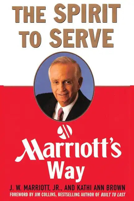 The Spirit to Serve Marriott's Way - Paperback