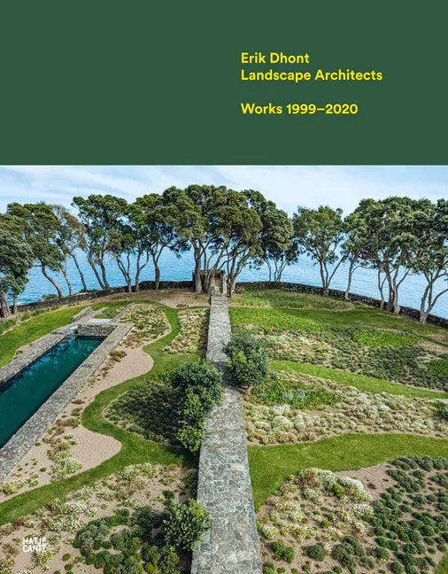 Erik Dhont: Landscape Architects: Works 1999-2020 - Hardcover